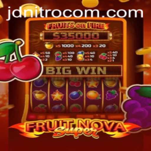 Explore the Exciting World of FruitNovaSuper with JDNITRO